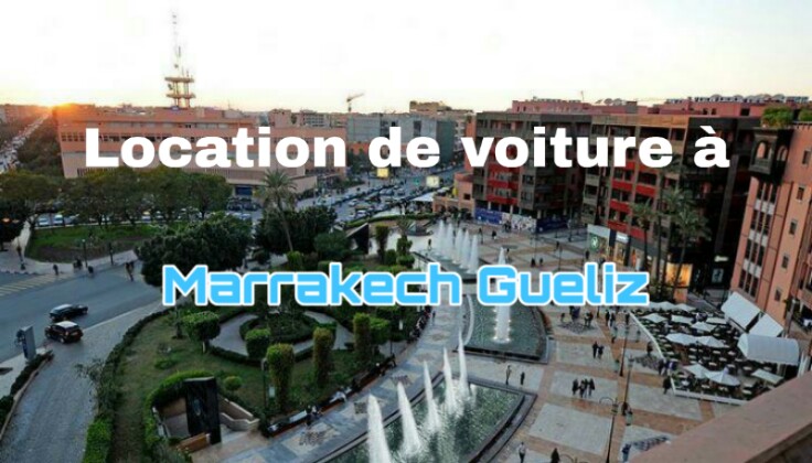 Location Voiture Marrakech Gueliz